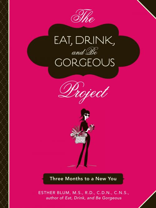 Cover of the book The Eat, Drink, and Be Gorgeous Project by Esther Blum, Chronicle Books LLC