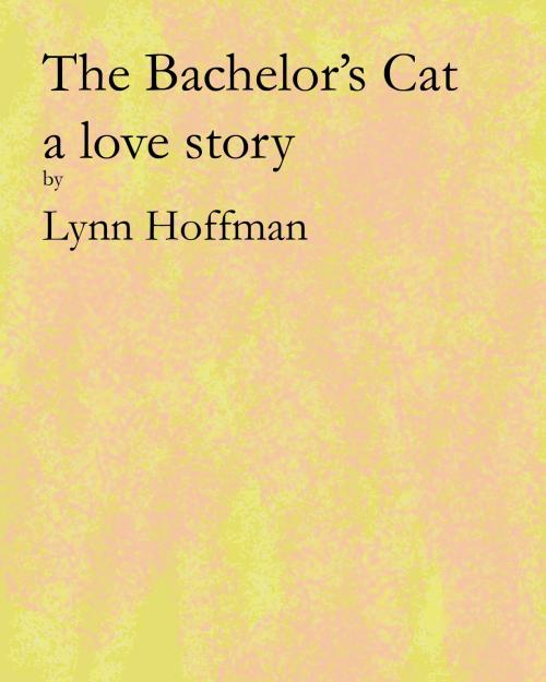 Cover of the book The Bachelor's Cat by Lynn Hoffman, Lynn Hoffman