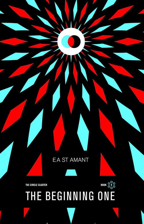 Cover of the book The Beginning One by Edward St Amant, Edward St Amant