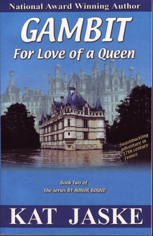 Cover of the book Gambit For Love of a Queen by Kat Jaske, Kat Jaske