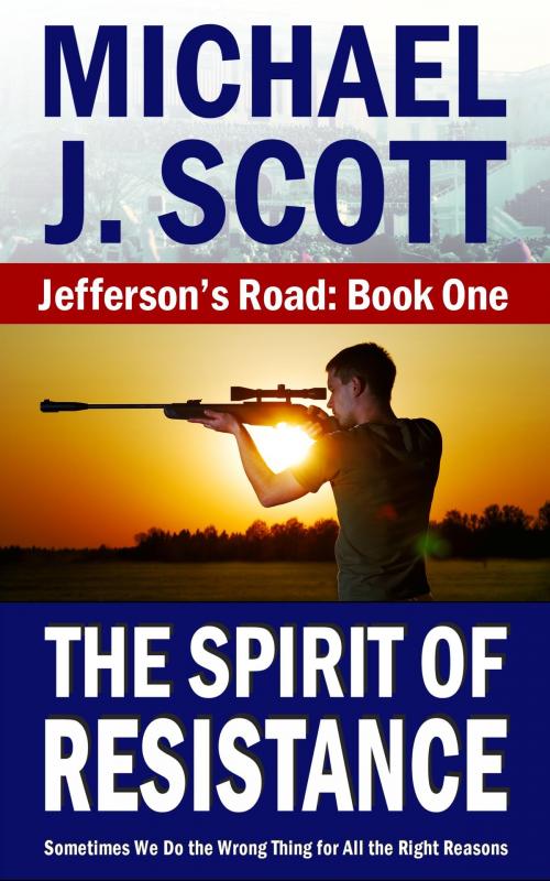 Cover of the book The Spirit of Resistance by Michael J. Scott, Michael J. Scott