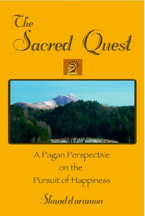 Cover of the book The Sacred Quest: A Pagan Perspective on the Pursuit of Happiness by Shanddaramon, Shanddaramon
