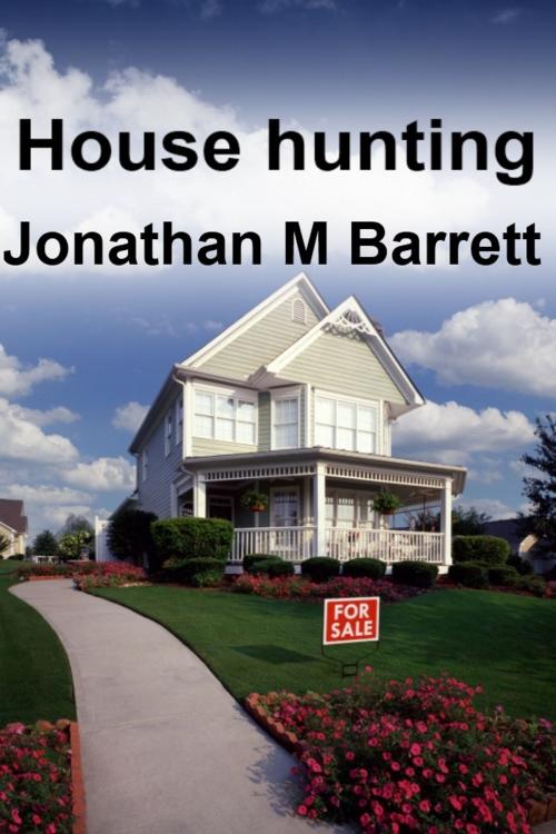 Cover of the book House Hunting by Jonathan M Barrett, Jonathan M Barrett