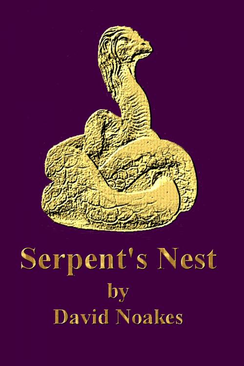 Cover of the book Serpent's Nest by David Noakes, David Noakes