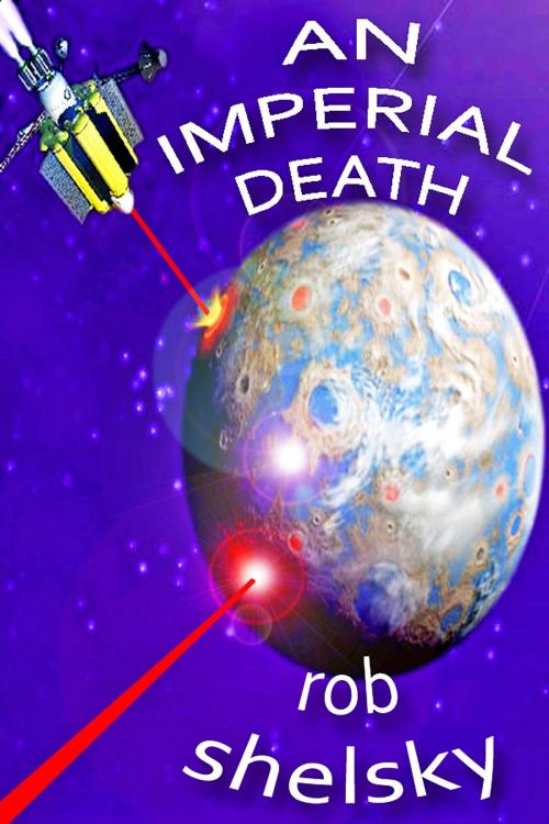 Cover of the book An Imperial Death by Rob Shelsky, Rob Shelsky