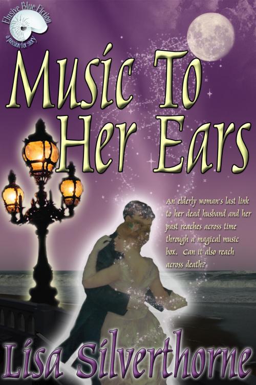 Cover of the book Music to Her Ears by Lisa Silverthorne, Elusive Blue Fiction