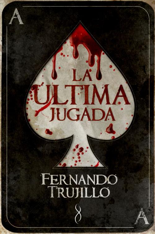 Cover of the book La última jugada by Fernando Trujillo, Fernando Trujillo