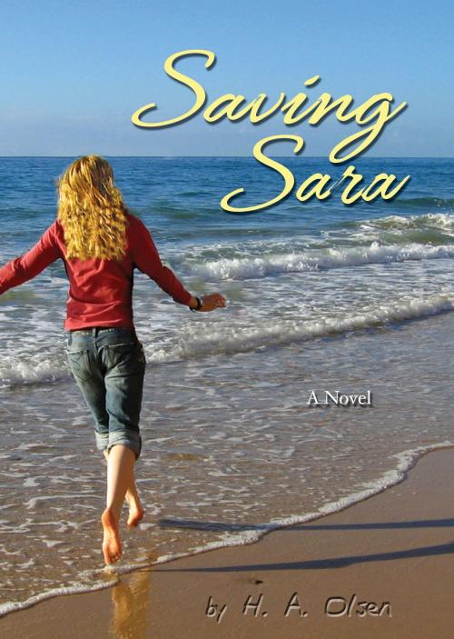 Cover of the book Saving Sara by H.A. Olsen, H.A. Olsen