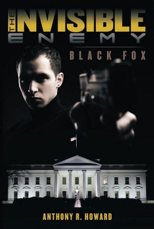 Cover of the book The Invisible Enemy: Black Fox by Anthony R. Howard, Anthony R. Howard
