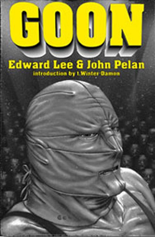 Cover of the book Goon by Edward Lee, John Pelan, Necro Publications