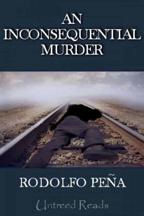 Cover of the book An Inconsequential Murder by Rodolfo Peña, Untreed Reads