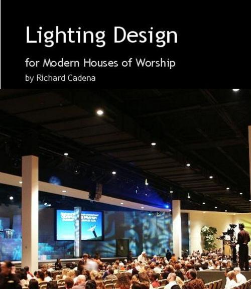Cover of the book Lighting Design for Modern Houses of Worship by Richard Cadena, Richard Cadena