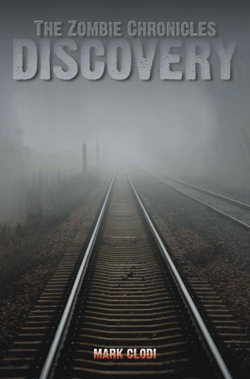 Cover of the book The Zombie Chronicles 2: Discovery by Mark Clodi, Mark Clodi