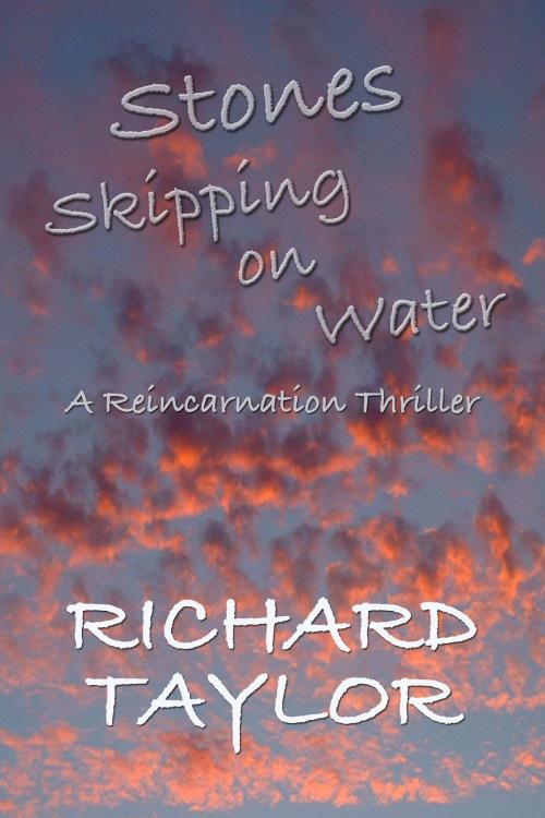 Cover of the book Stones Skipping on Water by Richard Taylor, Richard Taylor