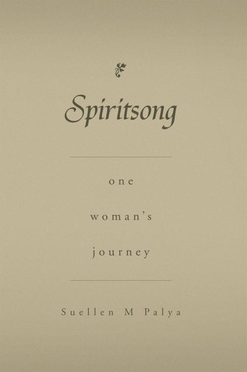 Cover of the book Spiritsong by Suellen M Palya, Xlibris US