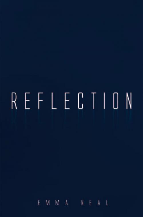 Cover of the book Reflection by Emma Neal, Xlibris UK
