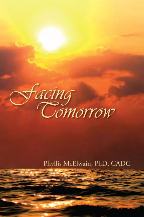 Cover of the book Facing Tomorrow by Phyllis McElwain, Xlibris US