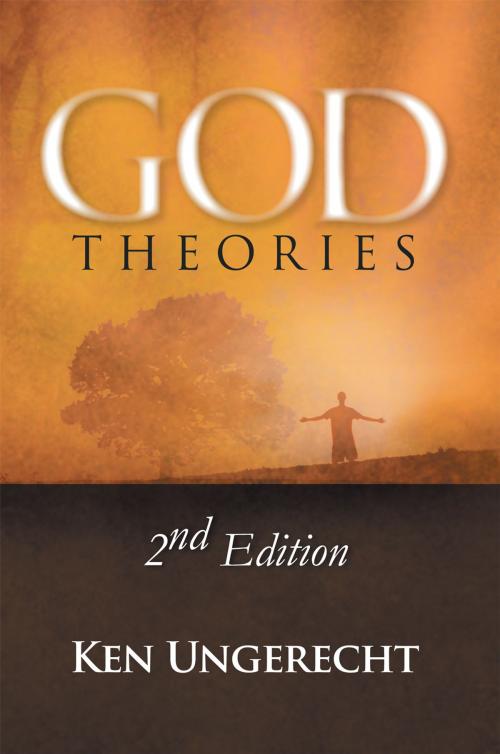 Cover of the book God Theories by Ken Ungerecht, Xlibris US