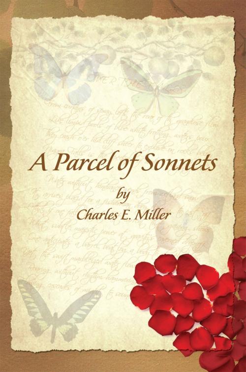 Cover of the book A Parcel of Sonnets by Charles E. Miller by Charles E. Miller, Xlibris US