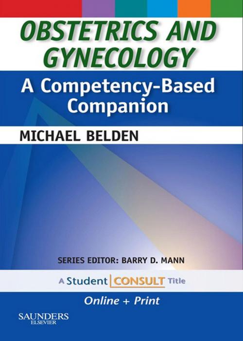 Cover of the book Obstetrics and Gynecology: A Competency-Based Companion by Michael Belden, Elsevier Health Sciences