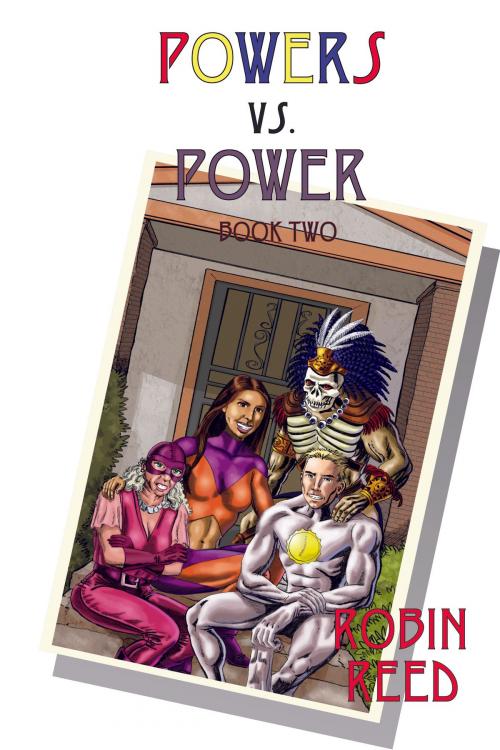 Cover of the book Powers vs. Power Book Two by Robin Reed, Robin Reed