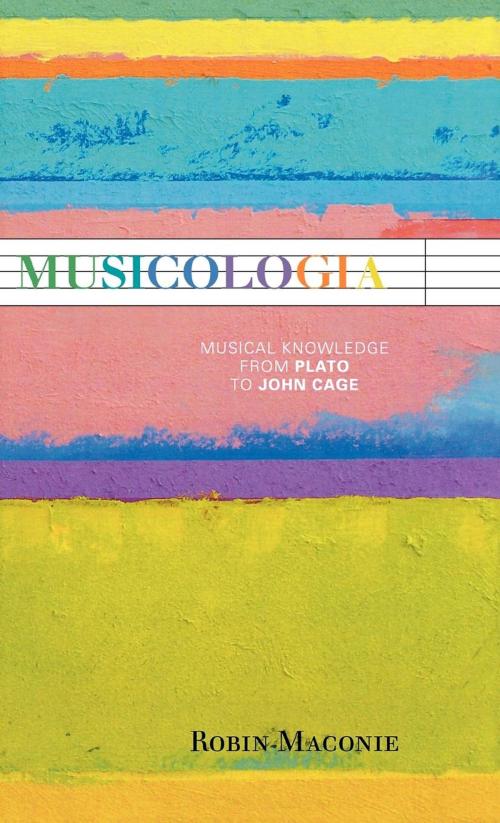 Cover of the book Musicologia by Robin Maconie, Scarecrow Press