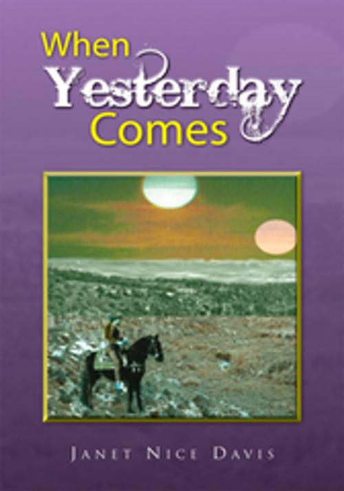 Cover of the book When Yesterday Comes by Janet Nice Davis, Xlibris US
