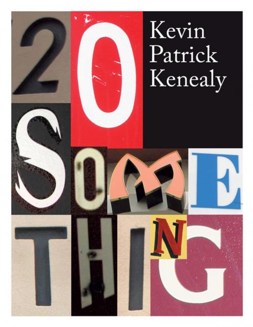 Cover of the book 20 Something by Kevin Patrick Kenealy, AuthorHouse