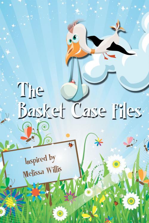 Cover of the book The Basket Case Files by Melissa Willis, Essence Publishing
