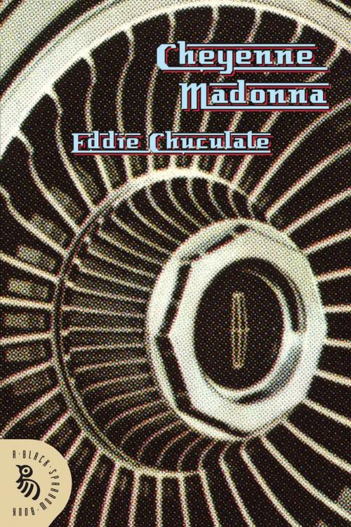 Cover of the book Cheyenne Madonna by Eddie Chuculate, Black Sparrow Books