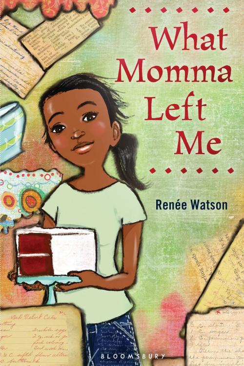 Cover of the book What Momma Left Me by Ms Renée Watson, Bloomsbury Publishing