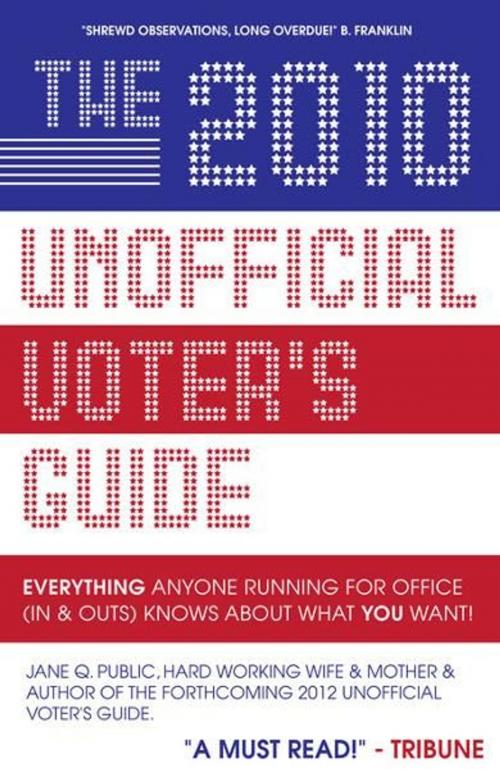 Cover of the book The 2010 Unofficial Voter's Guide by Jane Q. Public, Happy About