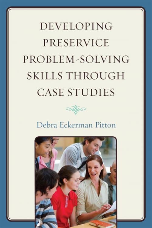 Cover of the book Developing Preservice Problem-Solving Skills through Case Studies by Debra Eckerman Pitton, R&L Education
