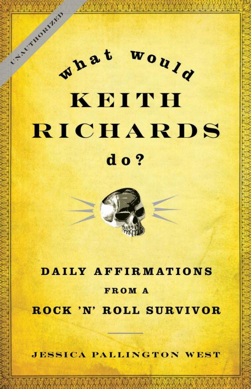 Cover of the book What Would Keith Richards Do? by Jessica Pallington West, Bloomsbury Publishing