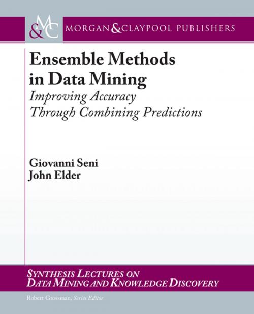 Cover of the book Ensemble Methods in Data Mining by Giovanni Seni, John Elder, Morgan & Claypool Publishers