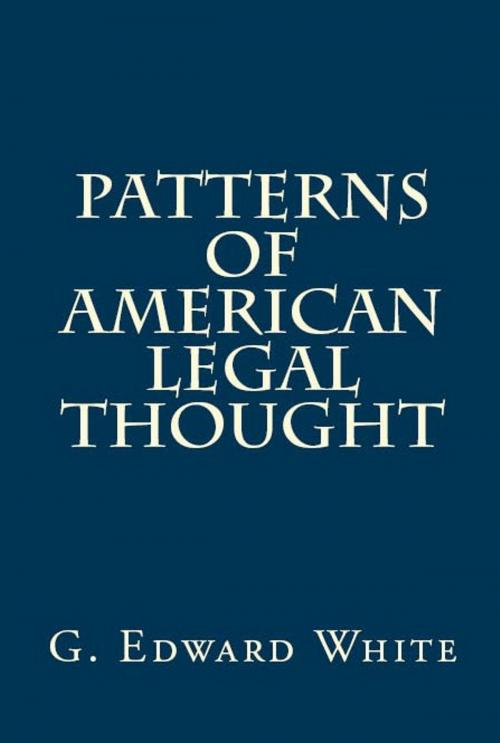 Cover of the book Patterns of American Legal Thought by G. Edward White, Quid Pro, LLC