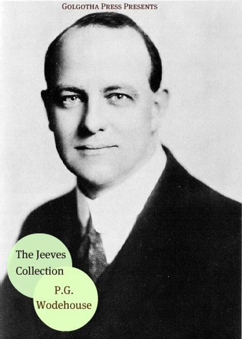 Cover of the book The Jeeves Collection by P.G. Wodehouse, Golgotha Press