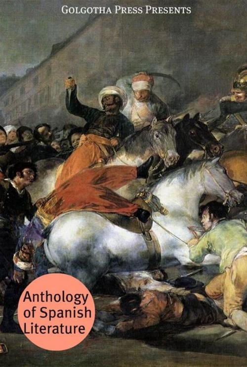 Cover of the book Anthology Of Spanish Literature by Vincente Blasco Ibáñez, Miguel de Cervantes, Golgotha Press