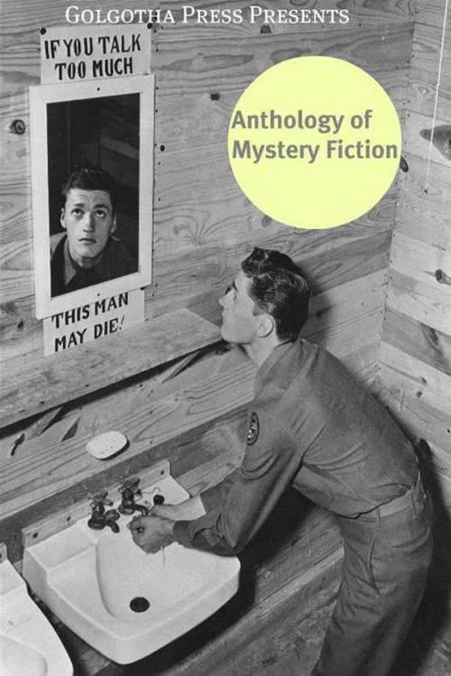 Cover of the book The Anthology Of Mystery Fiction by Agatha Christie, Mary Roberts Rinehart, G.K. Chesterton, Gaston Leroux, Arthur Conan Doyle, Golgotha Press