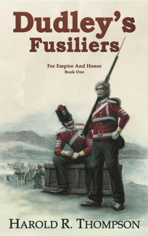 Cover of the book Dudley's Fusiliers by Harold R. Thompson, Zumaya Publications LLC