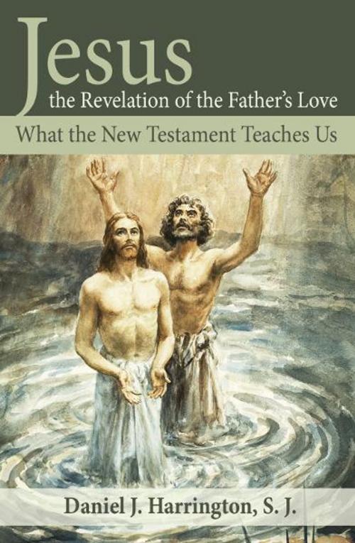Cover of the book Jesus, the Revelation of the Father's Love by Daniel Harrington, Our Sunday Visitor