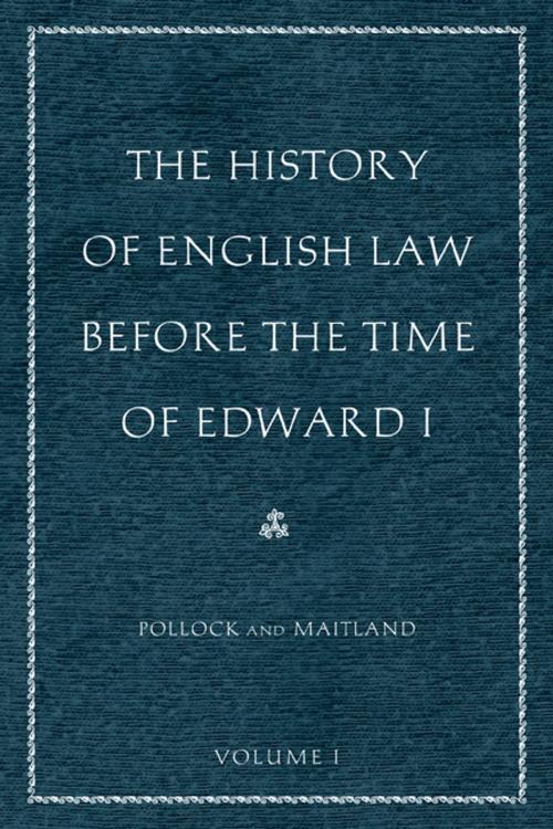 Cover of the book The History of English Law before the Time of Edward I by Frederic William Maitland, Sir Frederick Pollock, Liberty Fund Inc.