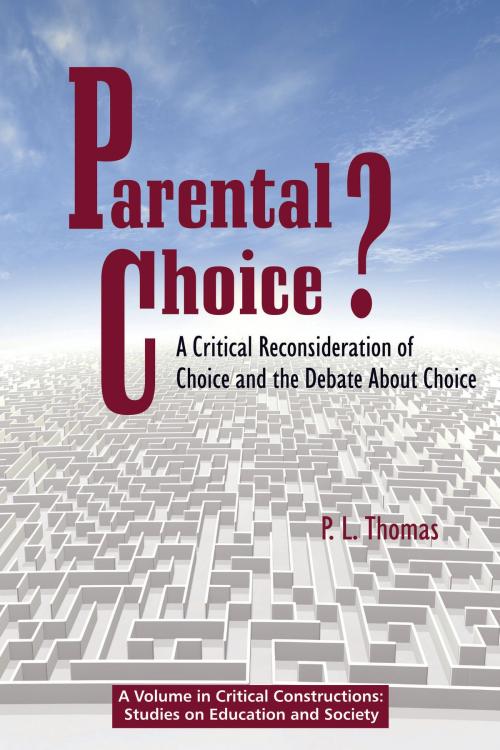 Cover of the book Parental Choice? by P. L. Thomas, Information Age Publishing
