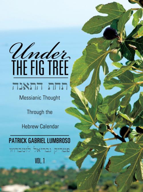 Cover of the book Under the Fig Tree by Patrick Gabriel Lumbroso, BookBaby