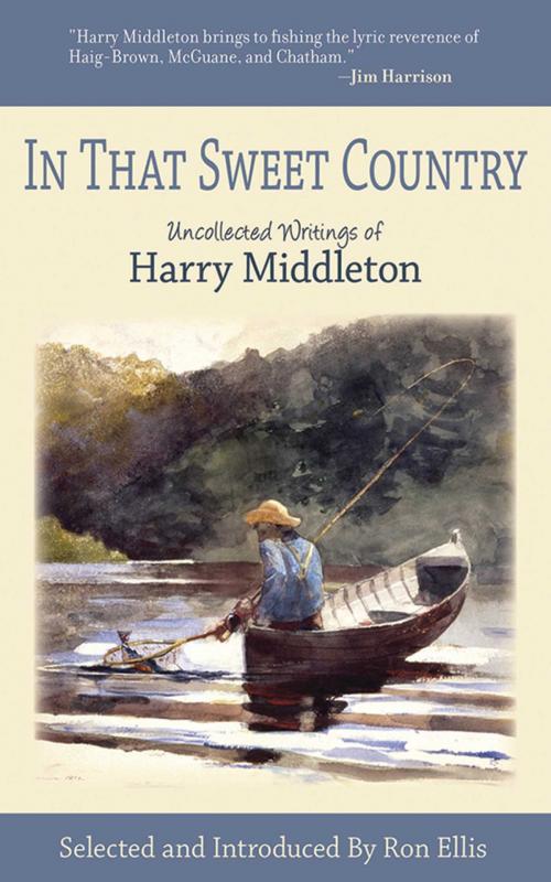 Cover of the book In That Sweet Country by Harry Middleton, Skyhorse