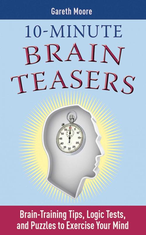 Cover of the book 10-Minute Brain Teasers by Gareth Moore, Skyhorse