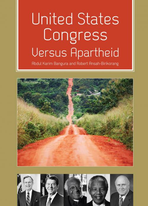 Cover of the book United States Congress Versus Apartheid by Abdul Karim Bangura, Robert Ansah-Birikorang, Cognella Press