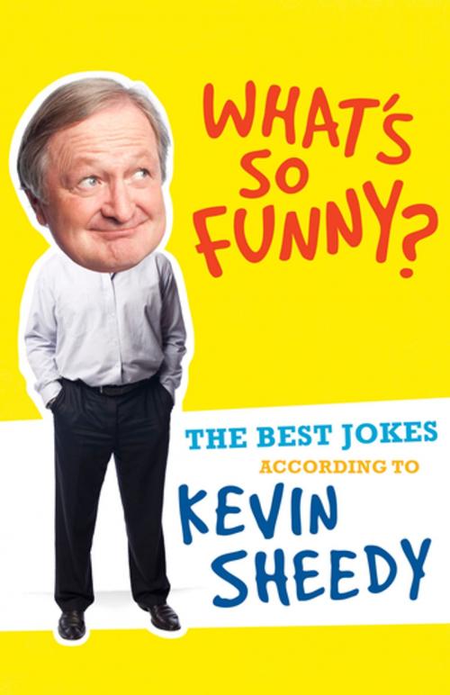 Cover of the book What's so funny? by Kevin Sheedy, Penguin Random House Australia