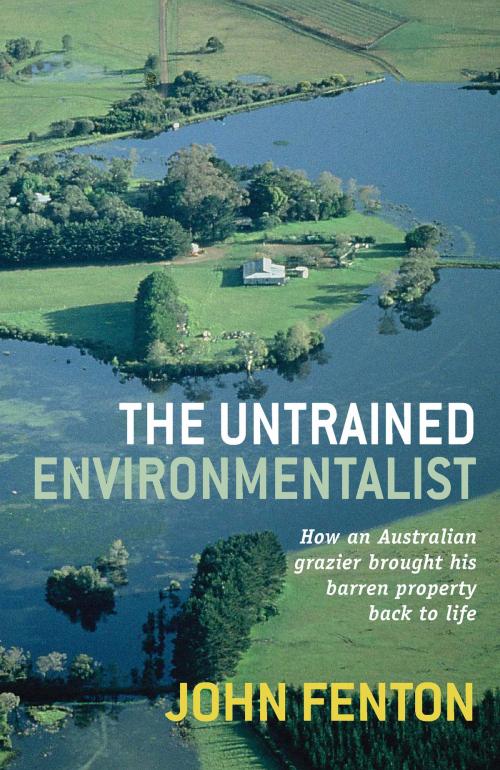 Cover of the book The Untrained Environmentalist by John Fenton, Philip Derriman, Allen & Unwin