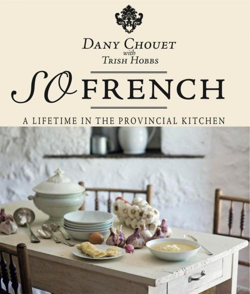 Cover of the book So French by Dany Chouet, Allen & Unwin